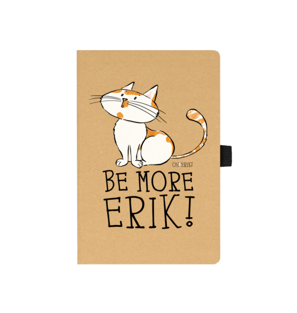 Oh Erik - Be More Erik - Recycled Kraft Paper Notebook