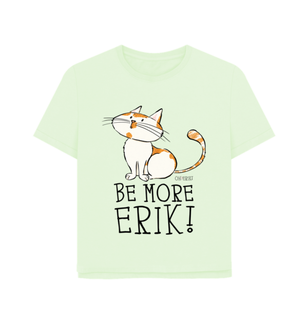 Oh Erik - Be More Erik - Womens Organic Cotton T-shirt - Image 6