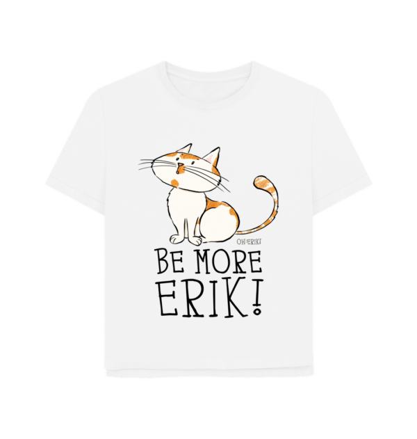 Oh Erik - Be More Erik - Womens Organic Cotton T-shirt - Image 2